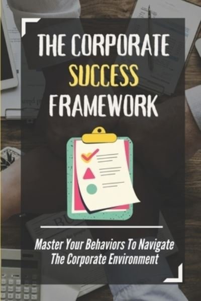 Cover for Nelia Atterberry · The Corporate Success Framework (Paperback Book) (2021)
