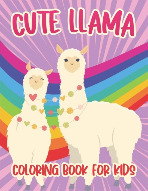 Cute Llama Coloring Book For Kids: Amazing drawable Llama book for kids - Rr Publications - Boeken - Independently Published - 9798479367946 - 18 september 2021