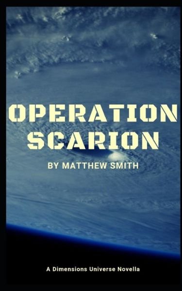 Cover for Matthew Smith · Operation Scarion: A Dimensions Universe Novella - Dimensions Universe (Paperback Book) (2022)