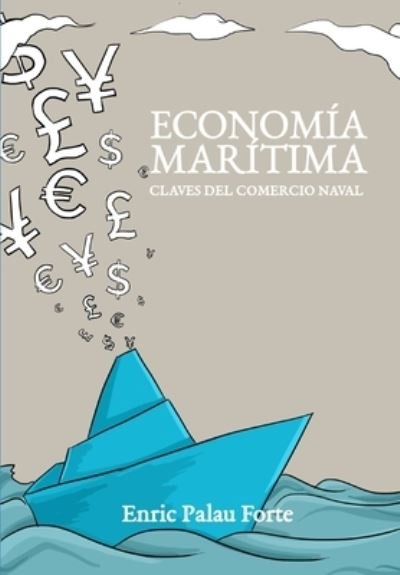Cover for Enric Palau Forte · Economia Maritima: Claves del comercio naval (Paperback Book) (2021)