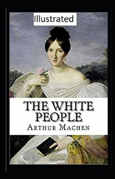 Cover for Arthur Machen · The White People Illustrated (Paperback Bog) (2021)