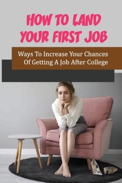 Cover for Omar Brannam · How To Land Your First Job (Paperback Book) (2021)