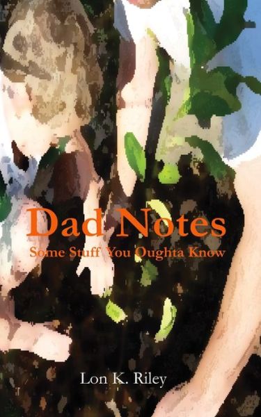 Cover for Lon K Riley · Dad Notes (Paperback Book) (2020)