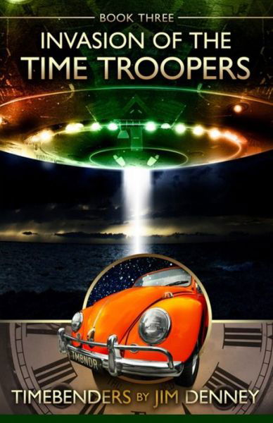 Invasion of the Time Troopers - Jim Denney - Livros - Independently Published - 9798601845946 - 20 de janeiro de 2020