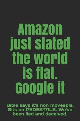 Cover for Flat Earth · Amazon just stated the world is flat. Google it (Paperback Bog) (2020)