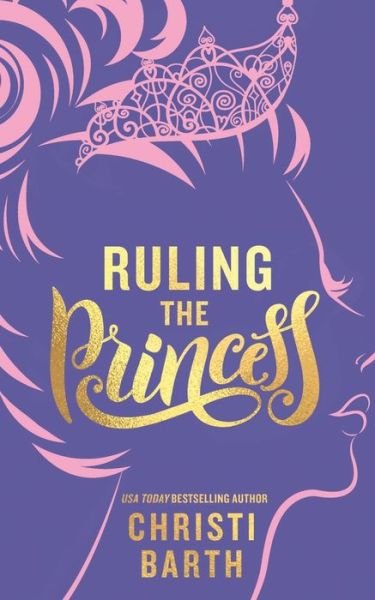 Cover for Christi Barth · Ruling the Princess (Paperback Book) (2020)