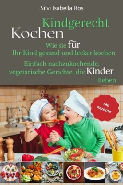 Cover for Silvi Ros · Kindgerecht Kochen (Book) (2020)