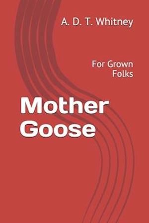 Cover for A D T Whitney · Mother Goose (Paperback Book) (2020)