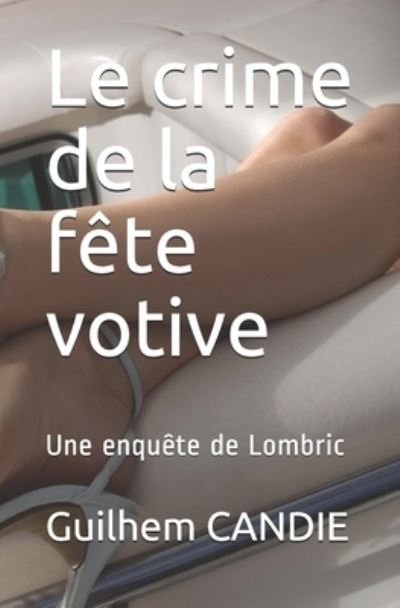 Cover for Guilhem Candie · Le crime de la fete votive: Une enquete de Lombric - Les Enquetes de Lombric (Paperback Book) (2020)
