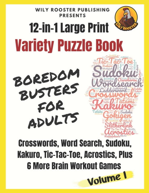 Cover for A Bary · Boredom Busters for Adults: 12-in-1 Large Print Variety Puzzle Book - Volume 1: Crosswords, Word Search, Sudoku, Tic-Tac-Toe, Kakuro, Acrostics, Plus 6 More Brain Workout Games - 12-In-1 Large Print Variety Puzzle Books (Paperback Book) [Large type / large print edition] (2020)