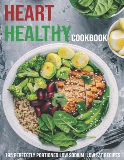 Heart Healthy Cookbook - Jeff Dea McMurray - Books - Independently Published - 9798702164946 - January 30, 2021