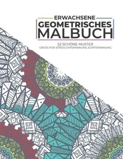 Cover for Omair Arshad · Erwachsene - Geometrisches Malbuch - 52 Schöne Muster - Gross für Stressabbau und Entspannung (Paperback Bog) (2021)