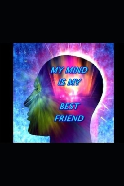 Cover for Asone Peart · My Mind Is my Best Friend! (Paperback Book) (2021)