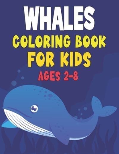 Cover for Rr Publications · Whale Coloring Book For Kids Ages 2-8 (Paperback Book) (2021)