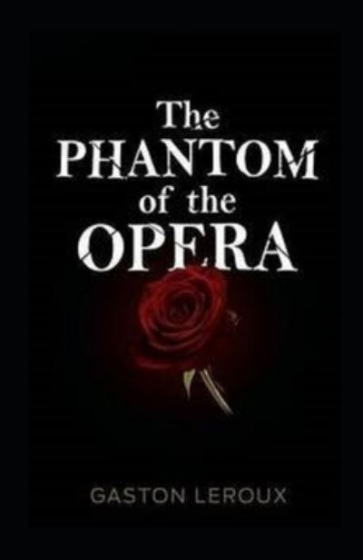 Cover for Gaston LeRoux · The Phantom of the Opera Annotated (Paperback Book) (2021)