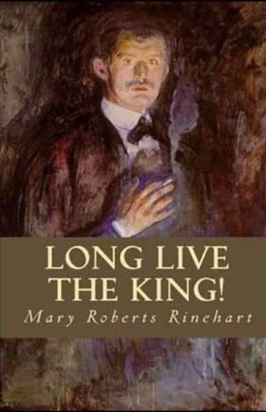 Cover for Mary Roberts Rinehart · Long Live the King Illustrated (Paperback Book) (2021)