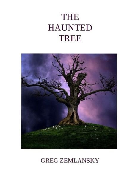 Cover for Greg Zemlansky · The Haunted Tree (Taschenbuch) (2021)