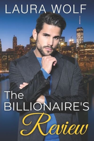 Cover for Laura Wolf · The Billionaire's Review: A Sweet Single Dad Second Chance Romance - The Crypto-Billionaire Brotherhood (Paperback Bog) (2022)
