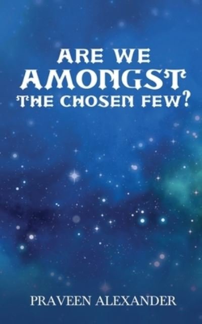Cover for Praveen Alexander · Are We Amongst The Chosen Few? (Paperback Book) (2021)