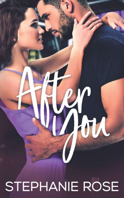 Cover for Stephanie Rose · After You (Paperback Book) (2017)