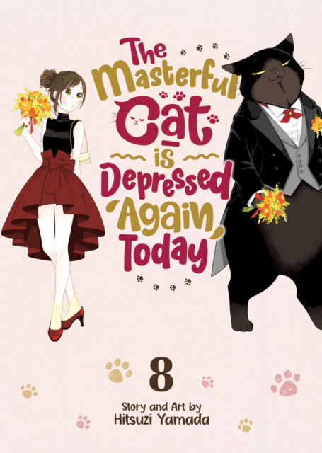 Hitsuzi Yamada · The Masterful Cat Is Depressed Again Today Vol. 8 - The Masterful Cat Is Depressed Again Today (Taschenbuch) (2024)