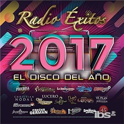 Cover for Radio Exitos 2017 El Disco Del Ano (CD) (2017)