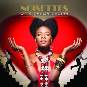 Cover for Noisettes · Wild young hearts (CD) (2016)