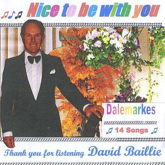 Nice to Be with You - David Baillie - Muzyka - David Baillie - 0634479878947 - 20 sierpnia 2008