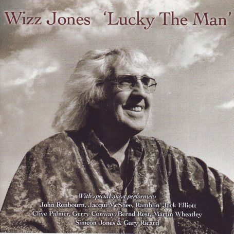 Lucky The Man - Wizz Jones - Musiikki - HUX - 0682970000947 - maanantai 27. elokuuta 2007