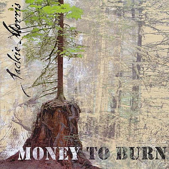 Cover for Jackie Morris · Money to Burn (CD) (2008)