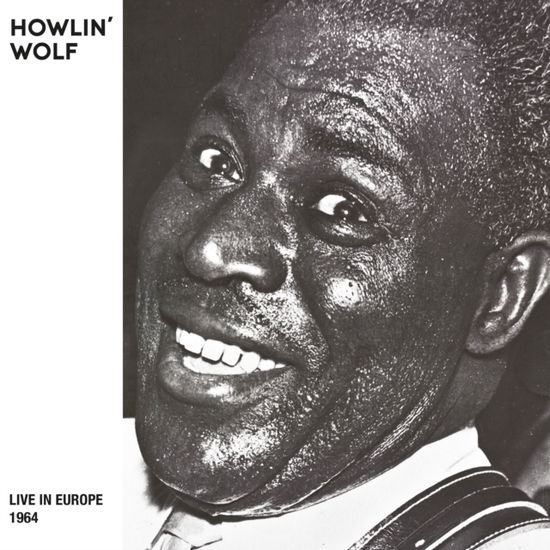 Cover for Howlin Wolf · Live In Europe - 1964 (CD) (2025)
