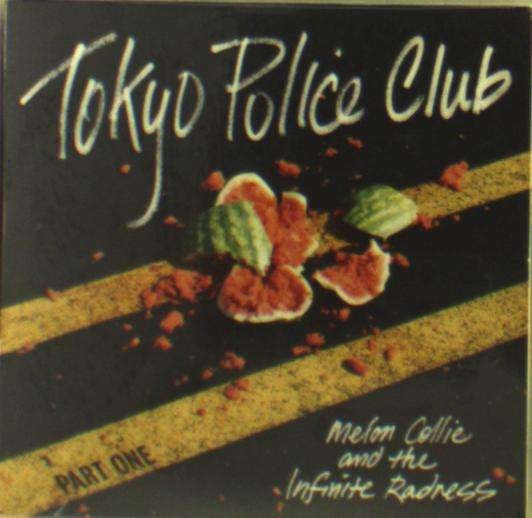 Melon Collie and the Infinite Radness, Pt 1 - Tokyo Police Club - Musik - POP - 0821826014947 - 8. april 2016