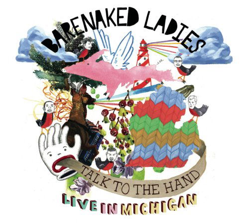 Cover for Barenaked Ladies · Talk to the Hand: Live in Michigan (CD) (2007)