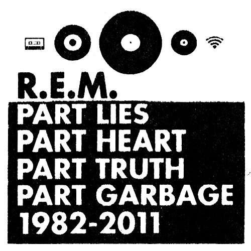 Cover for R.e.m. · Part Lies, Part Heart, Part Truth, Part Garbage: 1982-2011 (CD) (2017)