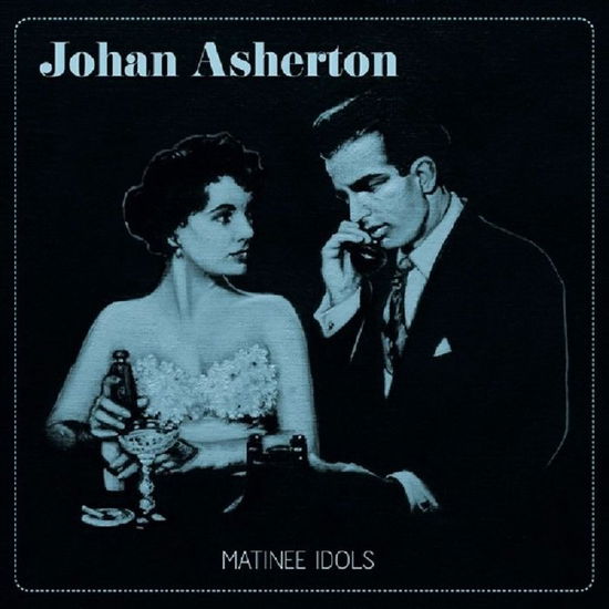 Cover for Johan Asherton · Matinee Idols (LP) (2024)