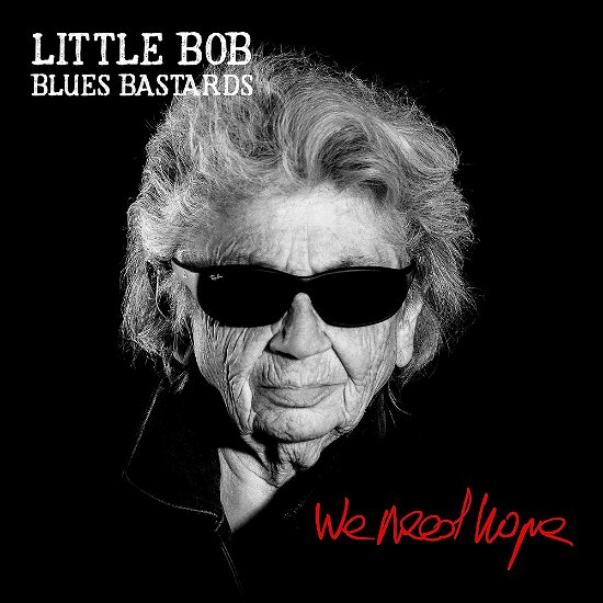 Cover for Little Bob Blues Bastards · We Need Hope (CD) (2017)