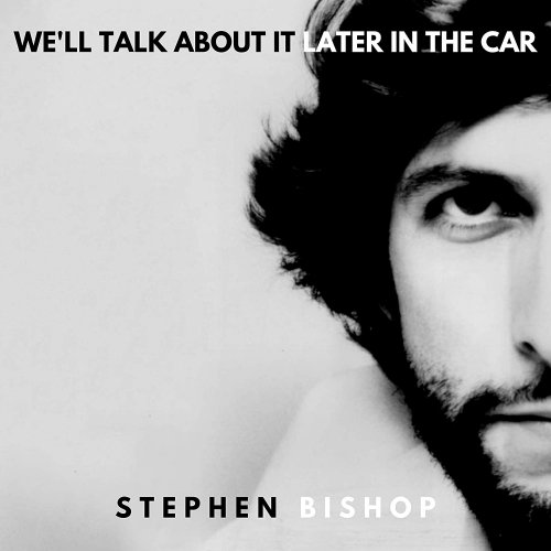 Cover for Stephen Bishop · We'll Talk About It Later in T (CD) (2019)