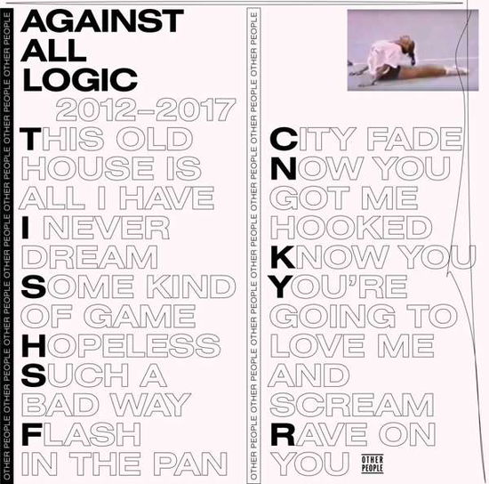 2012-2017 - Against All Logic - Muziek - OTHER PEOPLE - 4260544823947 - 31 mei 2019