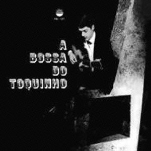 Cover for Toquinho · A Bossa Do Toquinho &lt;limited&gt; (CD) [Japan Import edition] (2016)