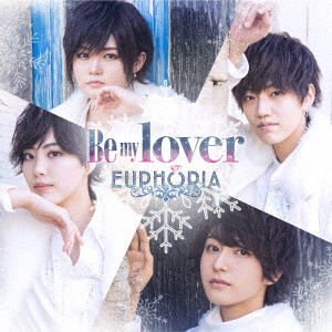 Be My Lover - Euphoria - Music - TEICHI - 4988004159947 - February 19, 2021