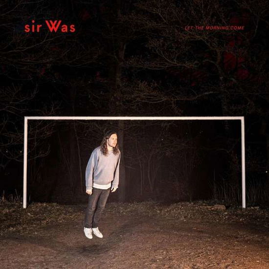 Sir Was · Let The Morning Come (CD) (2021)