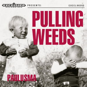 Pulling Weeds - Paulusma - Music - EXCELSIOR - 8714374963947 - November 13, 2014