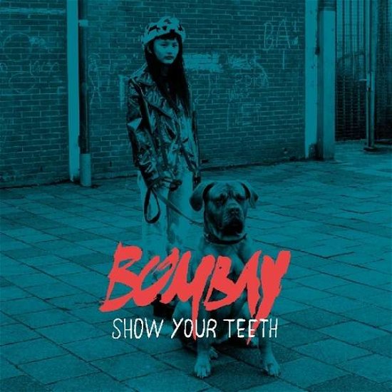 Cover for Bombay · Show Your Teeth (CD) (2016)