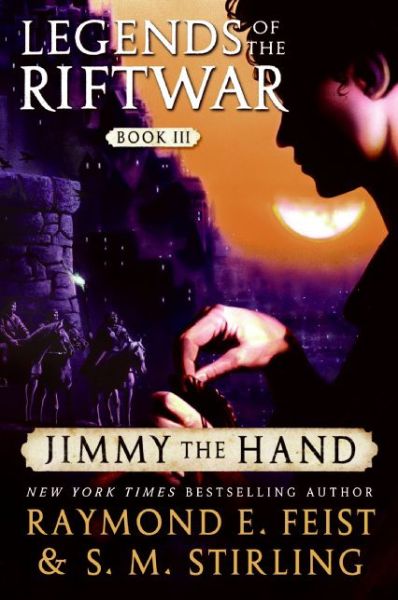 Cover for S.m. Stirling · Jimmy the Hand: Legends of the Riftwar, Book III (Paperback Book) (2017)