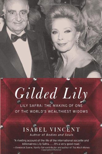 Gilded Lily: Lily Safra: the Making of One of the World's Wealthiest Widows - Isabel Vincent - Books - Harper Perennial - 9780061133947 - June 28, 2011