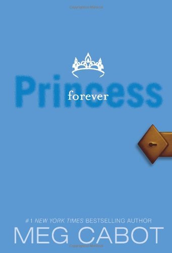 Cover for Meg Cabot · The Princess Diaries, Volume X: Forever Princess - Princess Diaries (Paperback Bog) [1 Reprint edition] (2009)