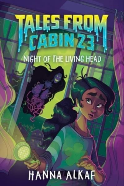 Cover for Hanna Alkaf · Tales from Cabin 23: Night of the Living Head - Tales From Cabin 23 (Gebundenes Buch) (2024)