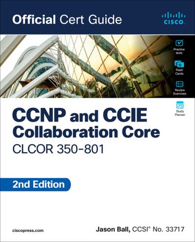 Cover for Jason Ball · CCNP and CCIE Collaboration Core CLCOR 350-801 Official Cert Guide - Official Cert Guide (Paperback Book) (2024)