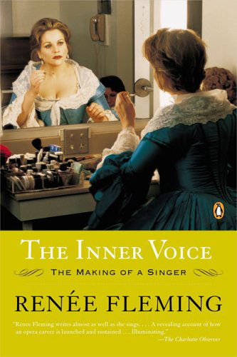 The Inner Voice: The Making of a Singer - Renee Fleming - Books - Penguin Putnam Inc - 9780143035947 - September 27, 2005