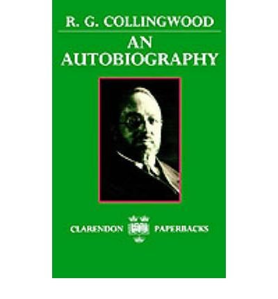 An Autobiography - R. G. Collingwood - Książki - Oxford University Press - 9780198246947 - 9 grudnia 1982